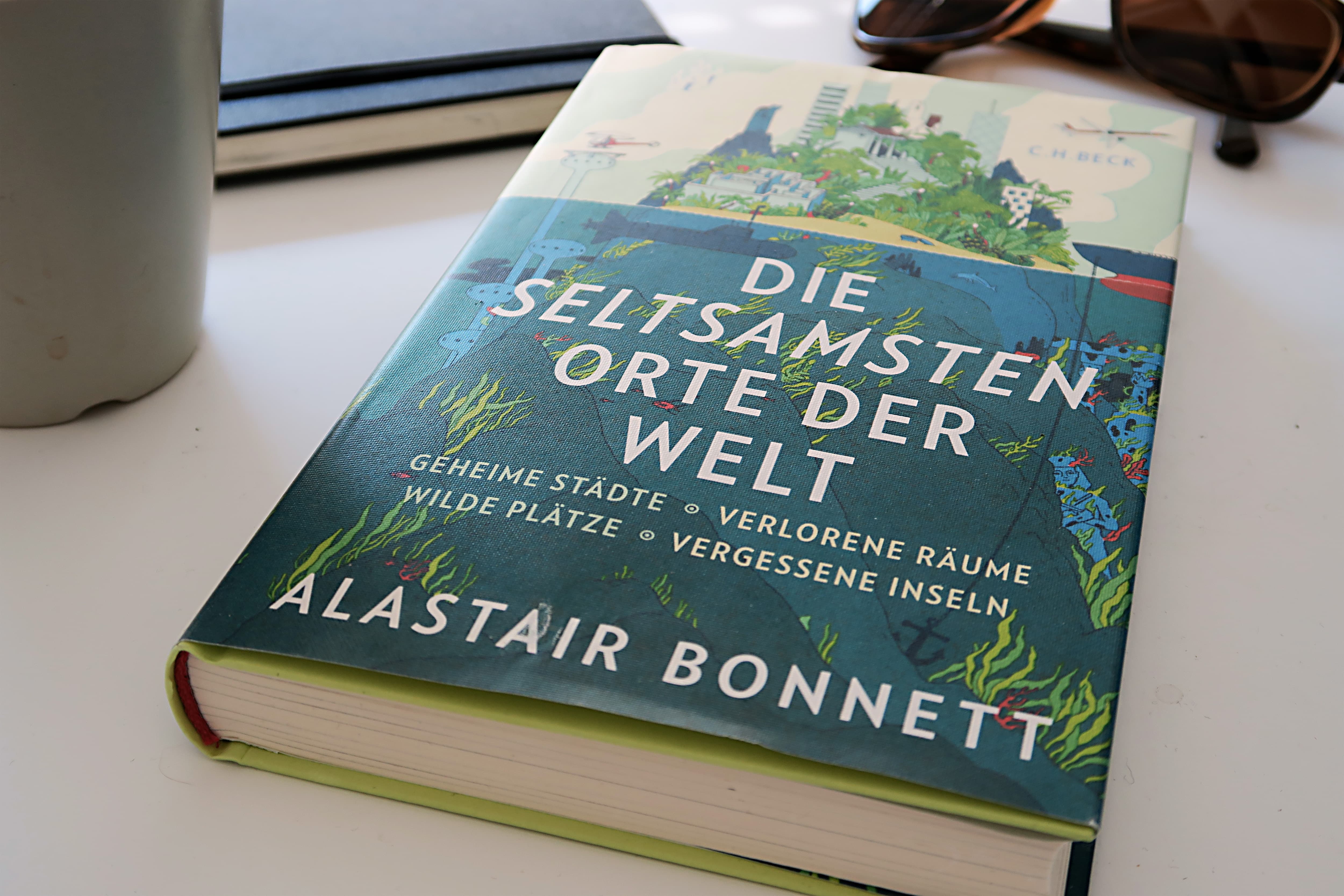 Alastair Bonnett - Die seltsamsten Orte der Welt